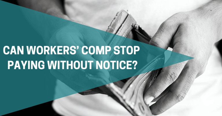 Can Workers Comp Stop Paying Without Notice