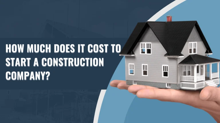How Much Does It Cost To Start A Construction Company